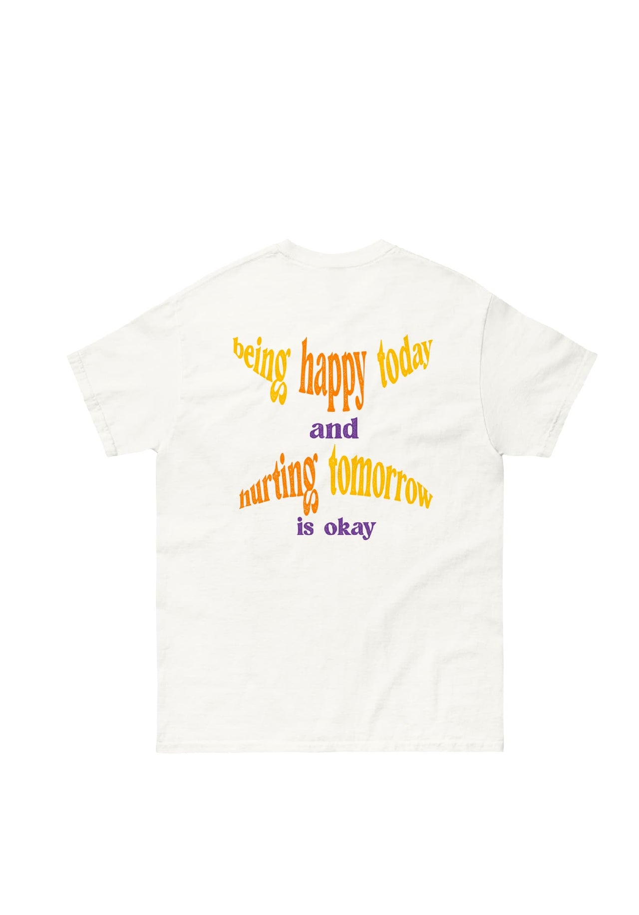 HAPPY TODAY  (BACK PRINT) T-SHIRT BY E.LEMENTI