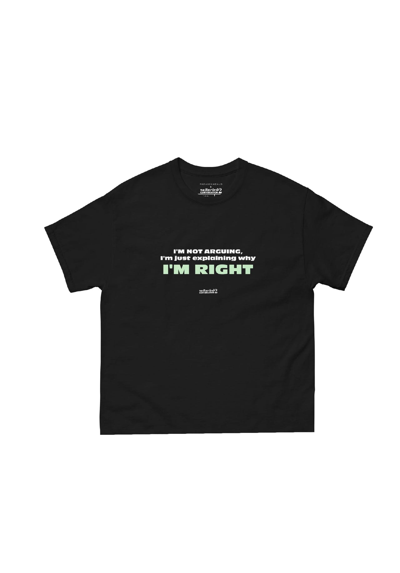 I'M RIGHT BABY TEE